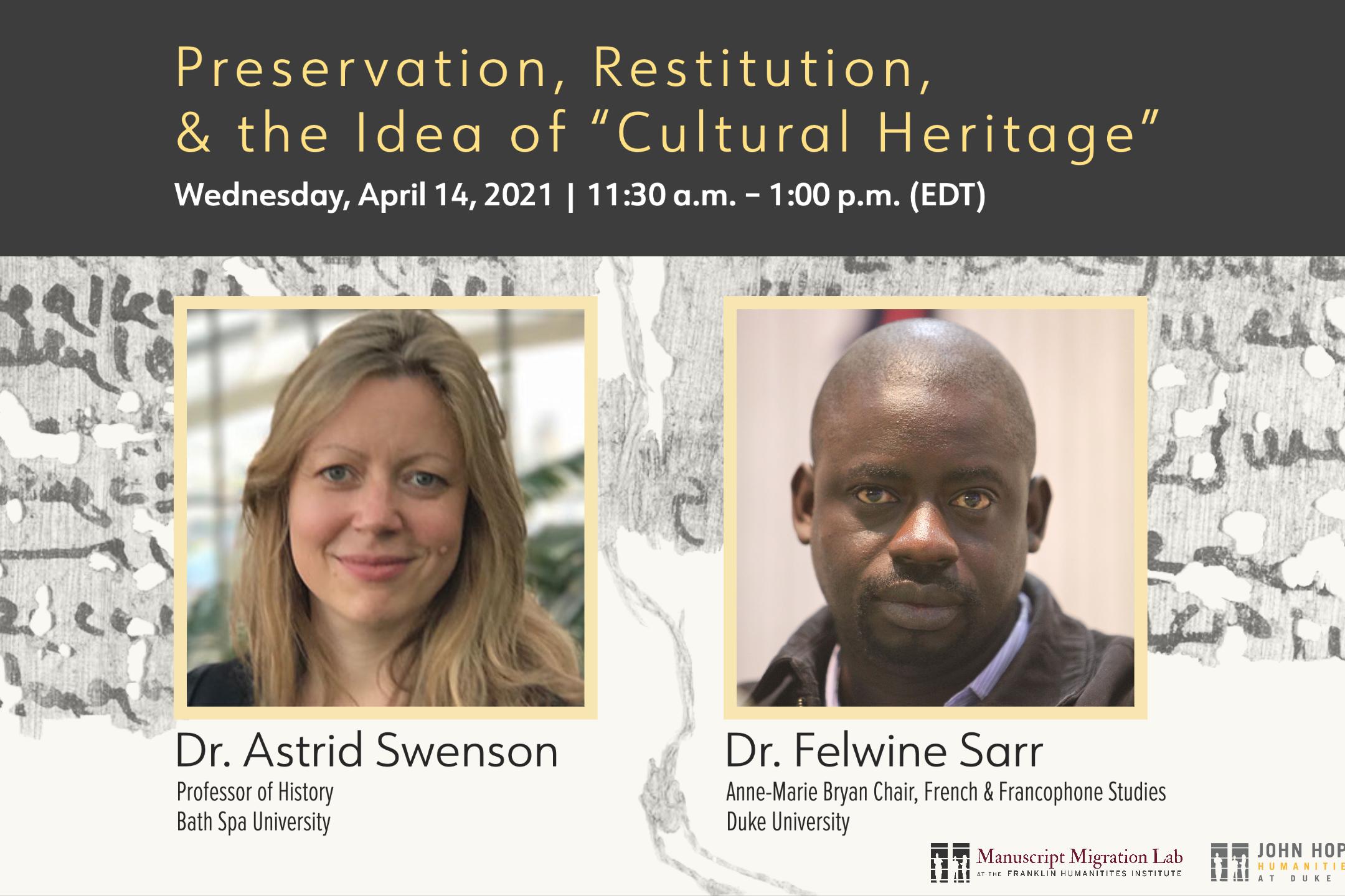 Preservation, Restitution, &amp;amp;amp; the Idea of &amp;amp;quot;Cultural Heritage&amp;amp;quot; flyer with headshots of Astrid Swenson and Felwine Sarr